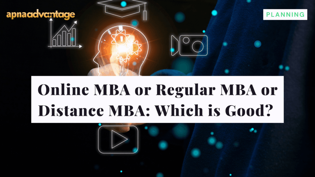 Online MBA or Regular MBA or Distance MBA: Which is Good?